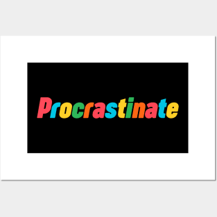 Procrastinate Posters and Art